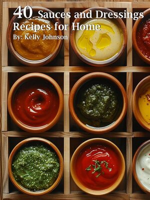 cover image of 40 Sauces and Dressings Recipes for Home